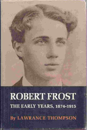 Stock image for Robert Frost : The Early Years, 1894-1915 for sale by Better World Books