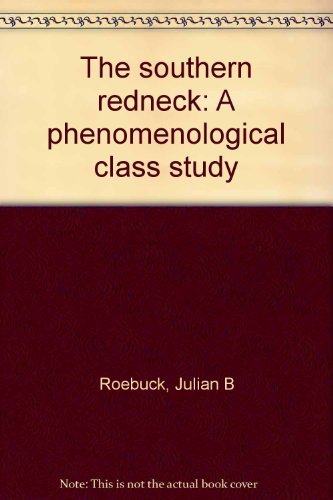 Beispielbild fr The Southern Redneck : A Phenomenological Class Study zum Verkauf von Better World Books
