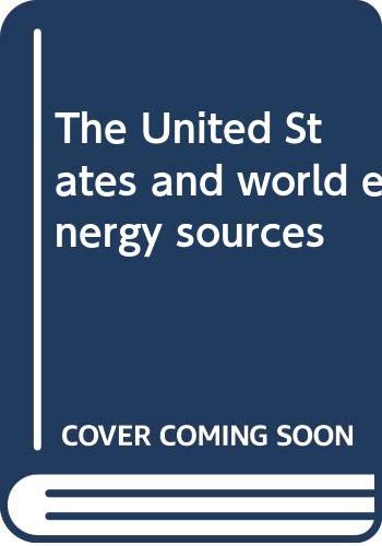 Beispielbild fr The United States and World Energy Sources zum Verkauf von Xochi's Bookstore & Gallery