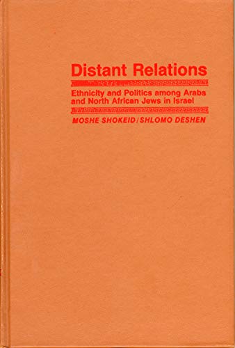 Stock image for Distant relations: Ethnicity and politics among Arabs and North African Jews in Israel for sale by Phatpocket Limited