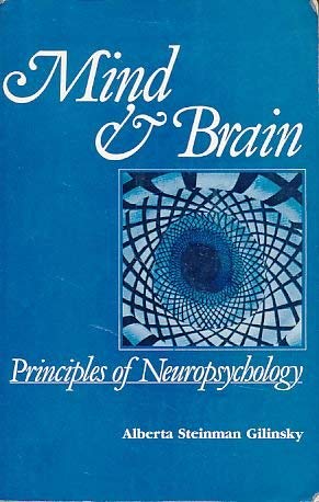 9780030598760: Mind and brain: Principles of neuropsychology