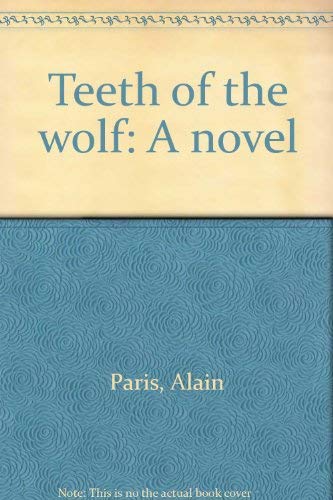 Beispielbild fr Teeth of the wolf: A novel zum Verkauf von Bank of Books