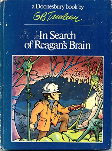 Stock image for In search of Reagan's brain (A Doonesbury book / by G.B. Trudeau) for sale by R Bookmark