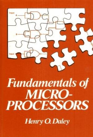 Fundamentals of Microprocessors and Microcomputers - H.O. Daley