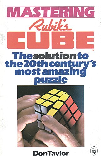 Mastering Rubik's Cube: The Solution to the 20th Century's Most Amazing Puzzle (9780030599415) by Don Taylor