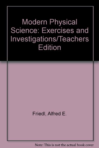 Modern Physical Science: Exercises and Investigations/Teachers Edition (9780030599583) by Friedl, Alfred E.; Kitko, Frank V.