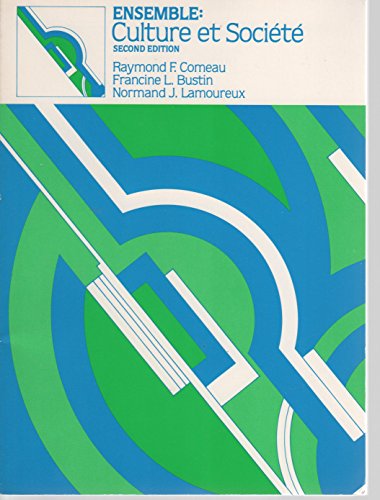 Ensemble. Culture Et Societe: An Integrated Approach to French (French Edition) (9780030600876) by Reymond F.;Lamoureux Francine L. Comeau; Francine L. Bustin