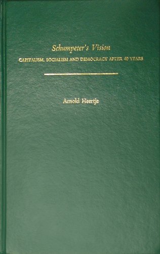 Beispielbild fr Schumpeter's vision : capitalism, socialism and democracy after 40 years. zum Verkauf von Kloof Booksellers & Scientia Verlag
