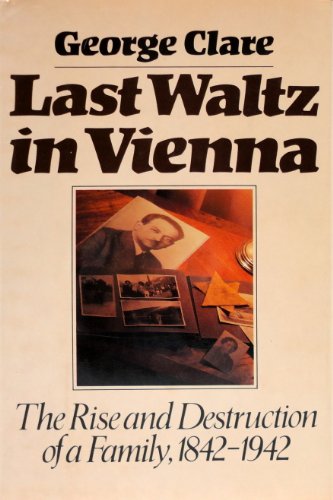 Imagen de archivo de Last waltz in Vienna: The rise and destruction of a family : 1842-1942 a la venta por ThriftBooks-Atlanta