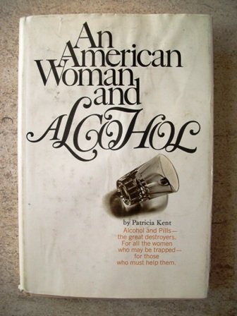 Stock image for An American Woman and Alcohol for sale by Better World Books: West