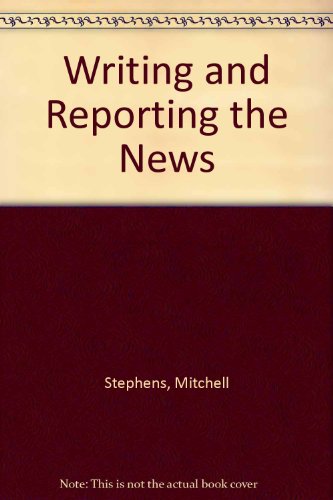 9780030604836: Writing and Reporting the News