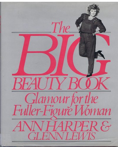 Beispielbild fr The Big Beauty Book : Glamour for the Fuller-Figure Woman zum Verkauf von Better World Books