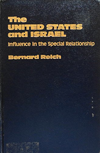 The United States and Israel: Influence in the Special Relationship (Dialogues in Contemporary Psychology Series) (9780030605666) by Reich, Bernard
