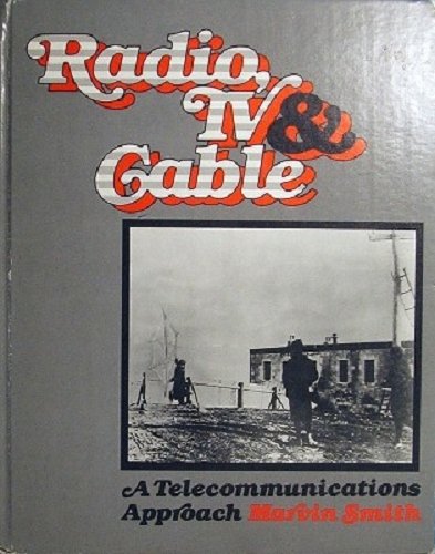 Radio-Television-Cable : A Telecommunications Approach - Marvin Smith