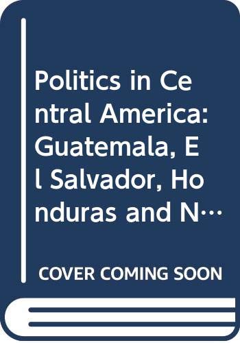 Stock image for Politics in Central America (Politics in Latin America) for sale by POQUETTE'S BOOKS