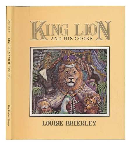 King Lion and His Cooks (9780030612183) by Brierley, Louise