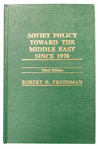 9780030613623: Soviet Policy Towards the Middle East Since 1970