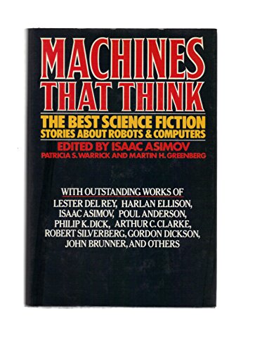 Imagen de archivo de Machines That Think: The Best Science Fiction Stories About Robots and Computers a la venta por Ergodebooks