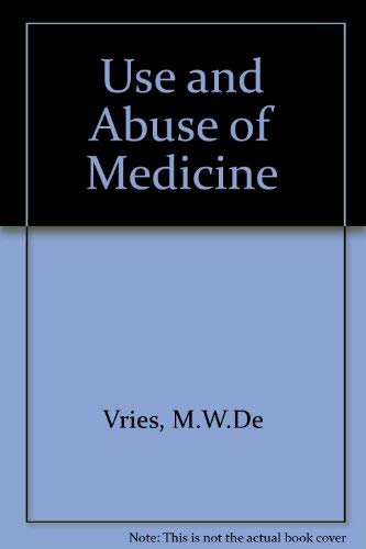Beispielbild fr The Use and Abuse of Medicine zum Verkauf von Better World Books