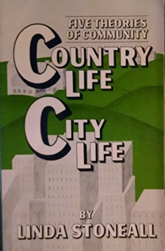 Stock image for Country life, city life: Five theories of community for sale by Phatpocket Limited