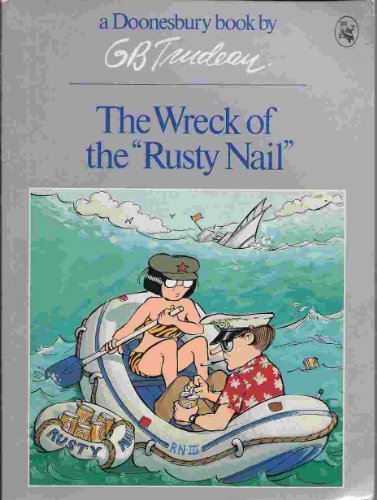 Beispielbild fr The Wreck of the "Rusty Nail" (A Doonesbury book by G. B. Trudeau) zum Verkauf von Gulf Coast Books