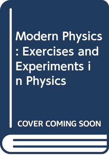 Beispielbild fr Modern Physics: Exercises and Experiments in Physics zum Verkauf von Better World Books