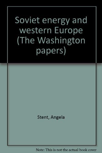 Soviet energy and western Europe (The Washington papers) (9780030620225) by Stent, Angela