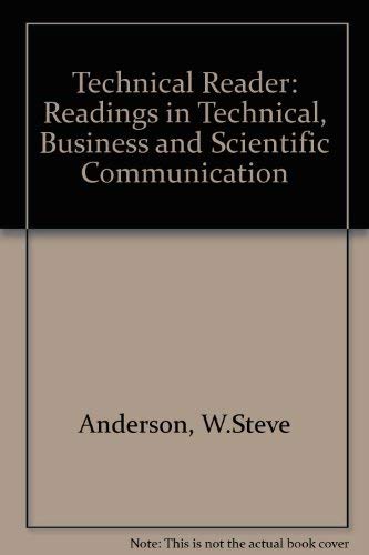 Stock image for The Technical Reader: Readings in Technical, Business and Scientific Communication for sale by Top Notch Books