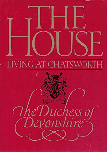 Beispielbild fr The House: Living at Chatsworth zum Verkauf von HPB Inc.