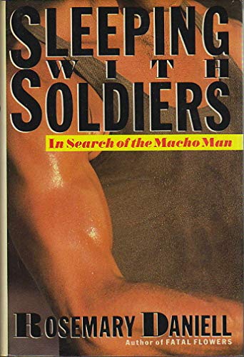 Stock image for Sleeping With Soldiers: In Search of the Macho Man for sale by Orion Tech