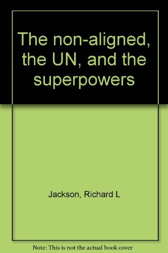 9780030625619: The non-aligned, the UN, and the superpowers