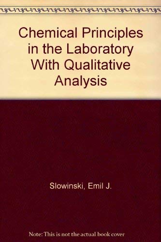 Chemical Principles in the Laboratory With Qualitative Analysis (9780030626494) by Slowinski, Emil J.