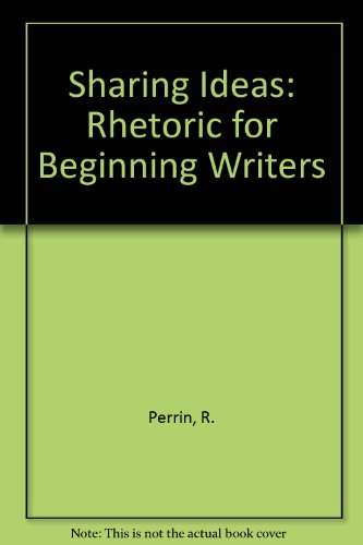 Imagen de archivo de Sharing Ideas: A Rhetoric for Beginning Writers a la venta por Wonder Book