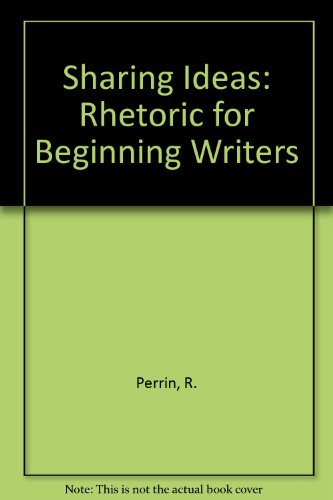 9780030629440: Sharing Ideas: A Rhetoric for Beginning Writers