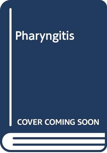 Beispielbild fr Pharyngitis : Management in an ERA of Declining Rheumatic Fever zum Verkauf von Better World Books