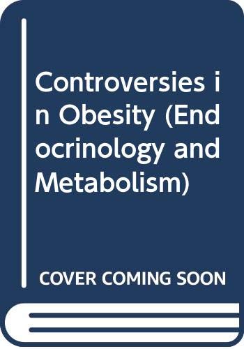 Imagen de archivo de Controversies in obesity (Endocrinology and metabolism series, Volume 5) a la venta por Zubal-Books, Since 1961