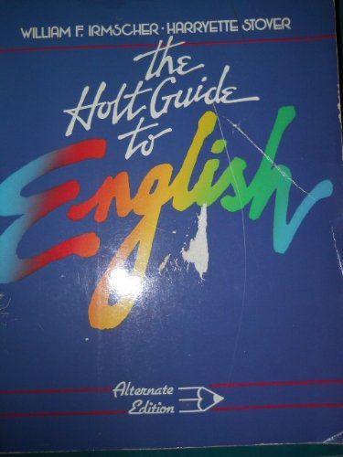9780030630088: The Holt Guide to English