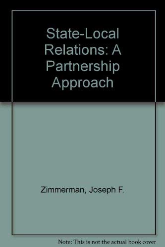 State-local relations: A partnership approach (9780030631849) by Joseph Francis Zimmerman