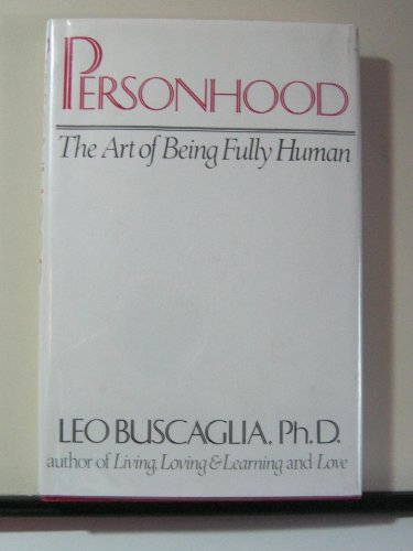 Personhood: The Art of Being Fully Human (9780030632020) by Buscaglia, Leo F.