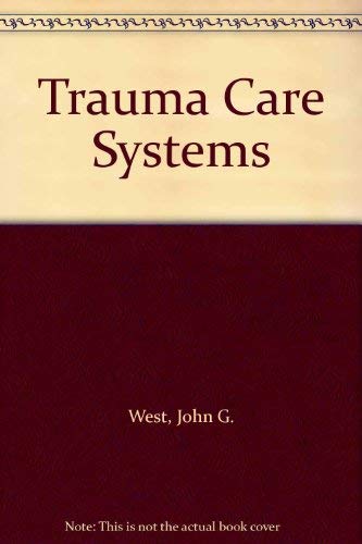 Trauma care systems: Clinical, financial, and political considerations (9780030632099) by [???]