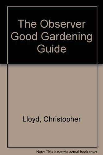 9780030632617: The Observer Good Gardening Guide