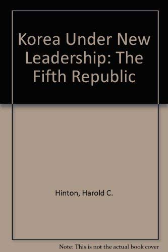 Beispielbild fr Korea under New Leadership : The Fifth Republic zum Verkauf von Better World Books
