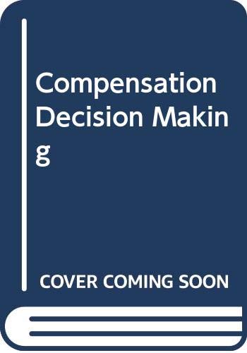 Imagen de archivo de Compensation Decision Making a la venta por Better World Books: West