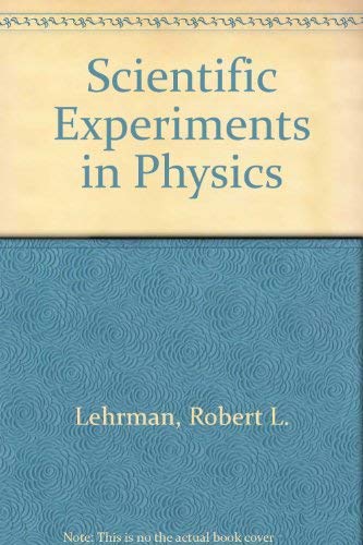 Scientific Experiments in Physics (9780030635304) by Robert L Lehrman