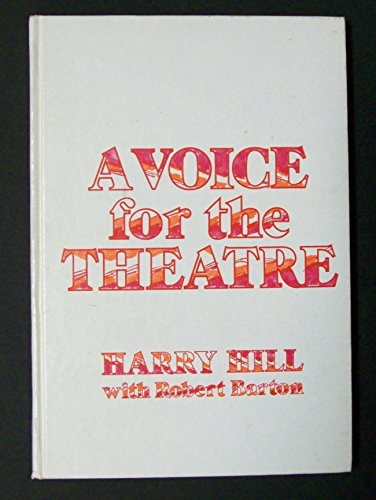 A Voice for the Theatre (9780030636363) by Hill, Harry