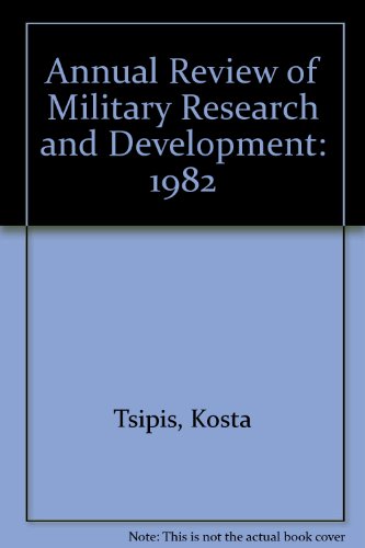 Annual Review of Military Research and Development: 1982 (9780030637599) by Tsipis, Kosta; Phillips, Sheena