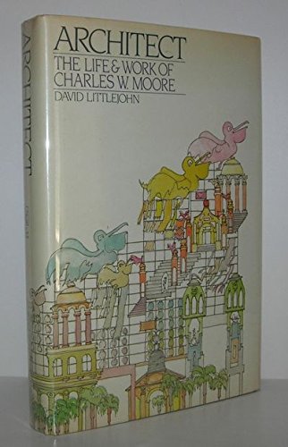 9780030638299: Architect: The Life and Work of Charles W. Moore