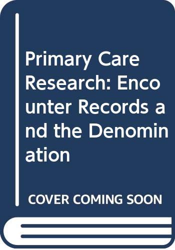 Beispielbild fr Primary Care Research: Encounter Records and the Denominator Problem zum Verkauf von Mt. Baker Books