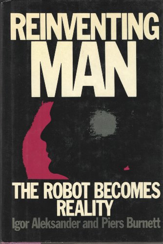 Imagen de archivo de Reinventing Man the Robot Becomes Reality a la venta por The London Bookworm