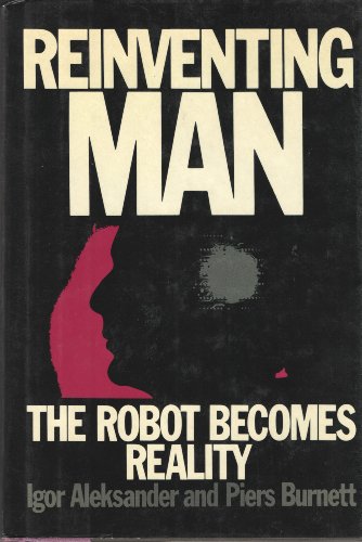 Stock image for Reinventing Man: The Robot Becomes Reality for sale by Wonder Book